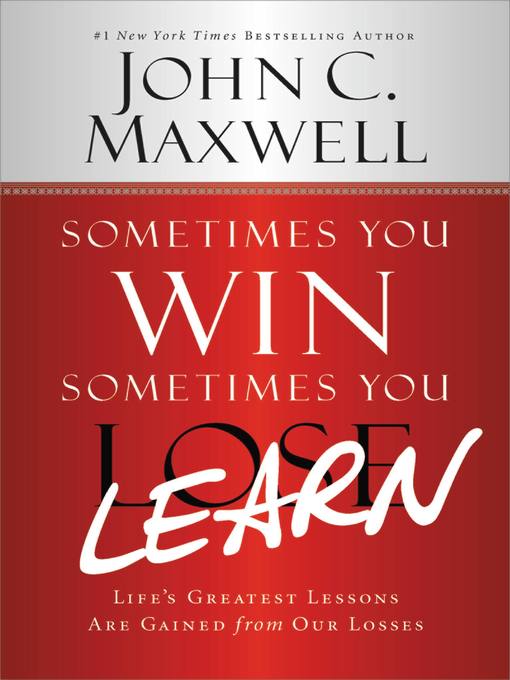 Title details for Sometimes You Win—Sometimes You Learn by John C. Maxwell - Wait list